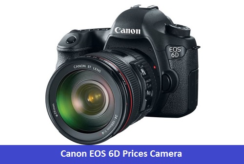 Canon EOS 6D Prices Camera