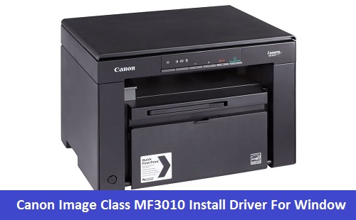 Canon Image Class MF3010 Install Driver For Window