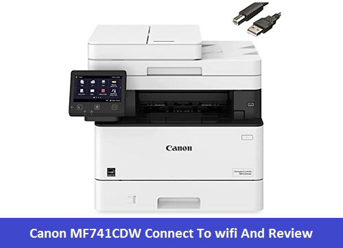 Canon MF741CDW Connect To wifi And Review