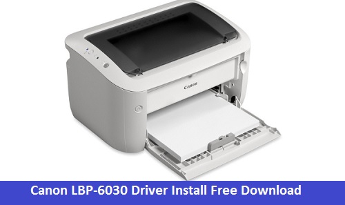 Canon LBP-6030 Driver Install Free Download