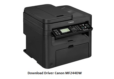 Download Driver Canon MF244DW Windows 64-Bit & Scanner