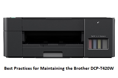 Best Practices for Maintaining the Brother DCP-T420W