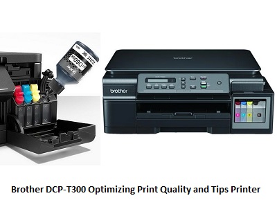 Brother DCP-T300 Optimizing Print Quality and Tips Printer