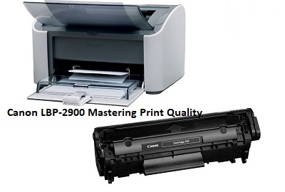 Canon LBP-2900 Mastering Print Quality From Good to Great