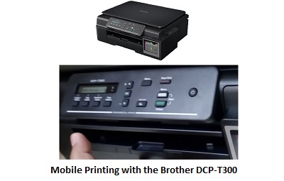 Mobile Printing with the Brother DCP-T300 A Comprehensive Guide
