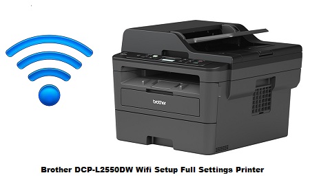 Brother DCP-L2550DW Wifi Setup Full Settings Printer