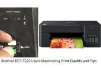 Brother DCP-T220 Users Maximizing Print Quality and Tips